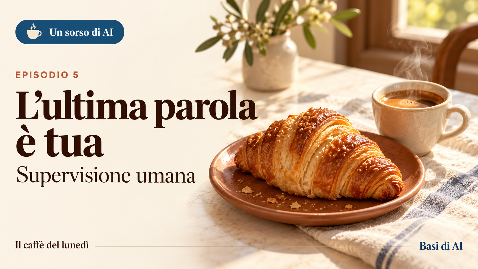 Supervisione umana: l’ultima parola è tua